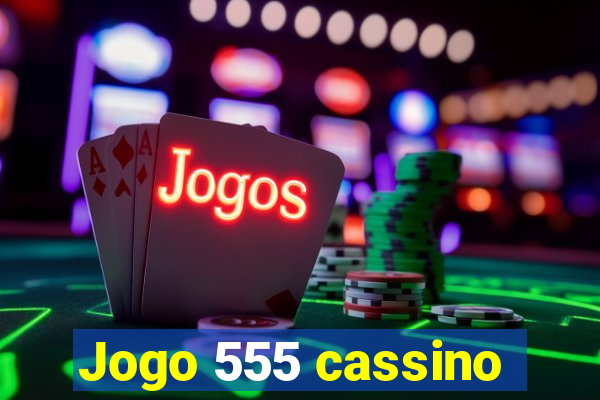Jogo 555 cassino